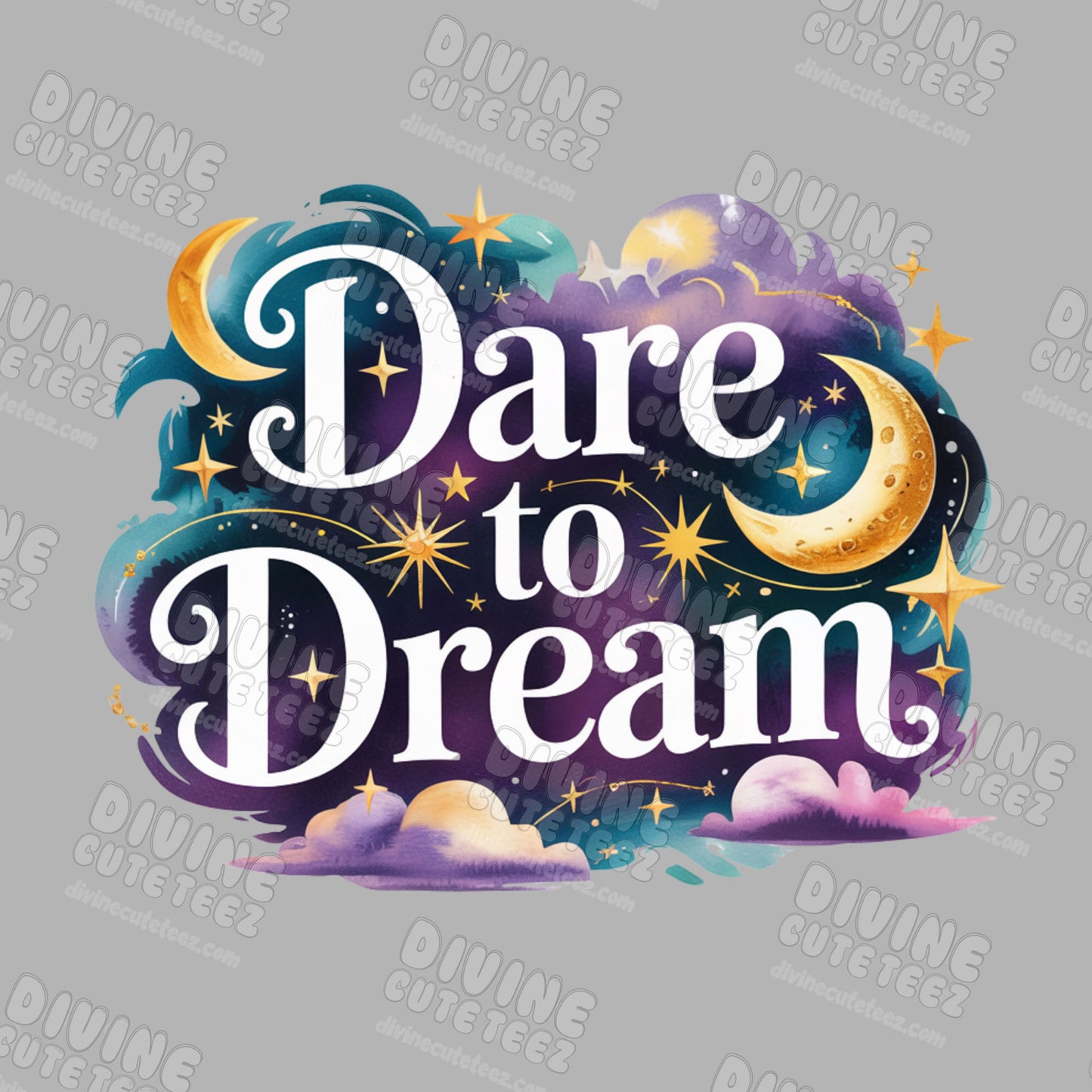 Dare To Dream DTF Transfer