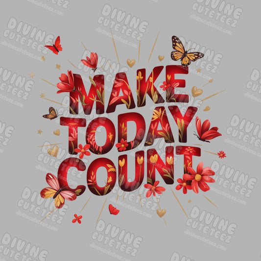 Make Today Count DTF Transfer