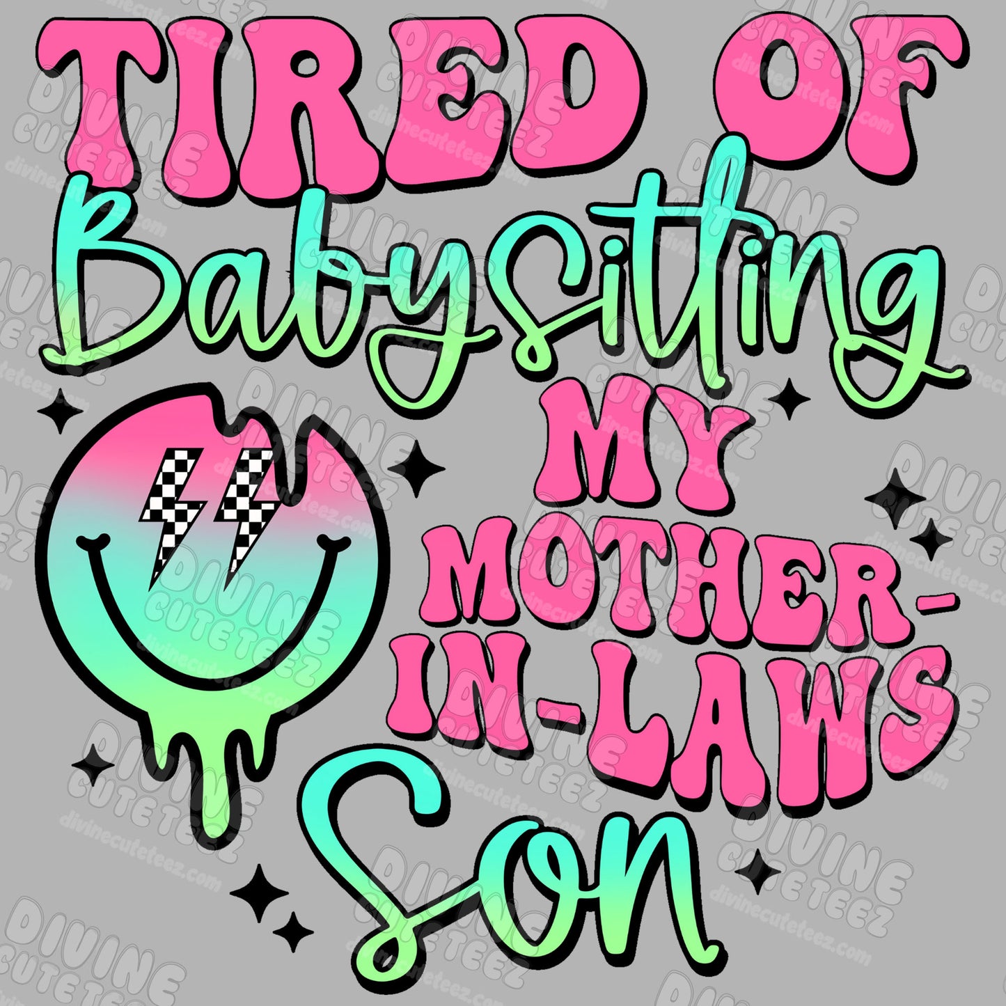 Tired Of Babysitting My - DTF Transfer