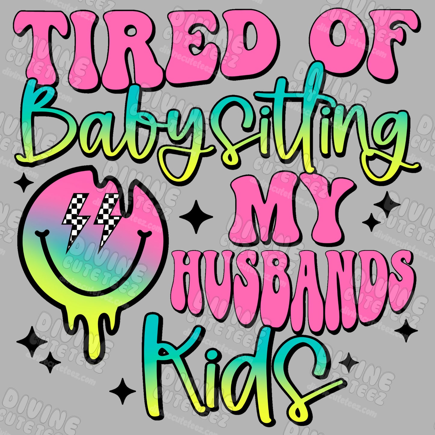 Tired Of Babysitting My - DTF Transfer