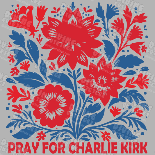 Pray For Charlie Kirk DTF Transfer