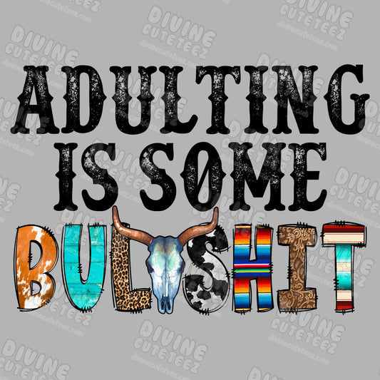 Adulting Is Some Bullshit DTF Transfer