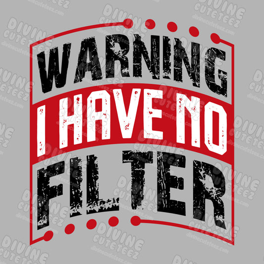 Warning I Have No Filter DTF Transfer