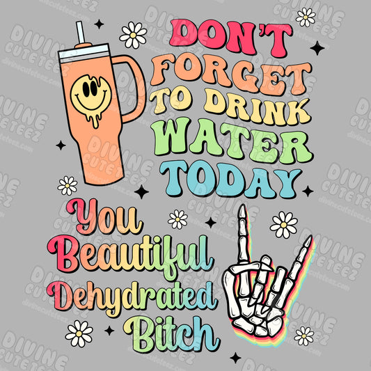 Dont Forget To Drink Water Today DTF Transfer