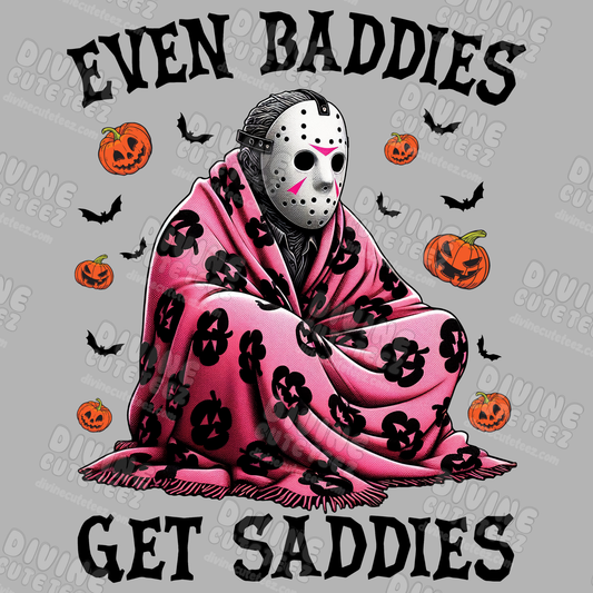 Even Baddies Get Saddies DTF Transfer