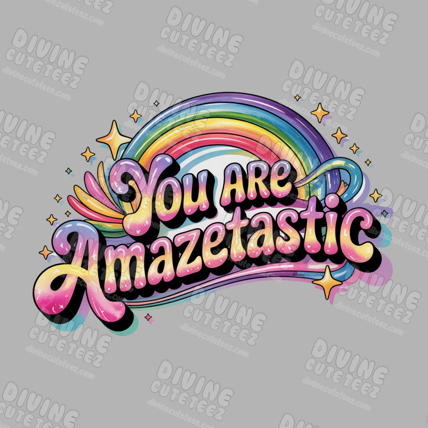 You Are Amazetastic DTF Transfer