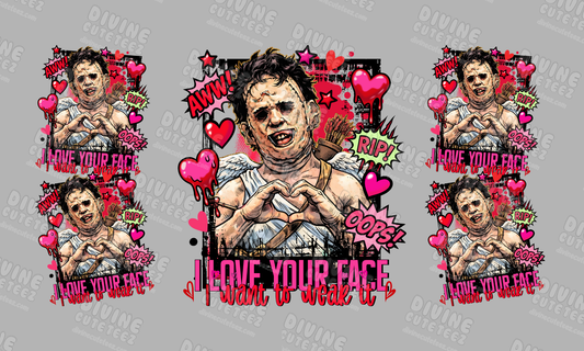 I Love Your Face 16oz UV-DTF Transfer