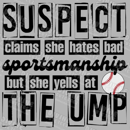 Suspect Claims She Hates Bad Sportsmanship But She Yells At The Ump DTF Transfer