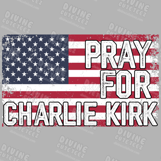 Pray For Charlie Kirk DTF Transfer