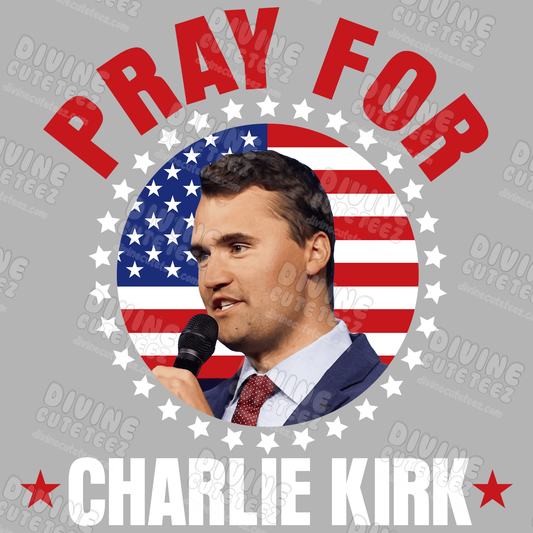 Pray For Charlie Kirk DTF Transfer