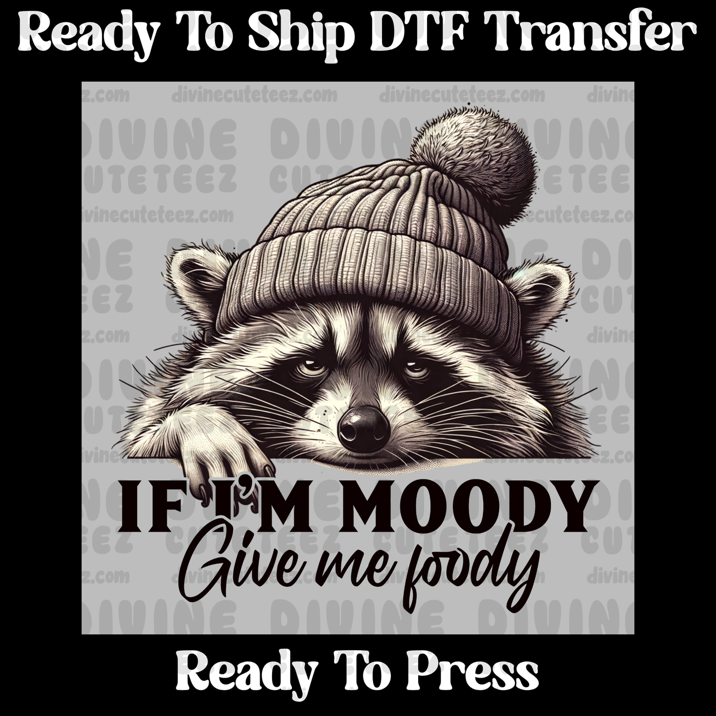 If Im Moody Give Me Foody