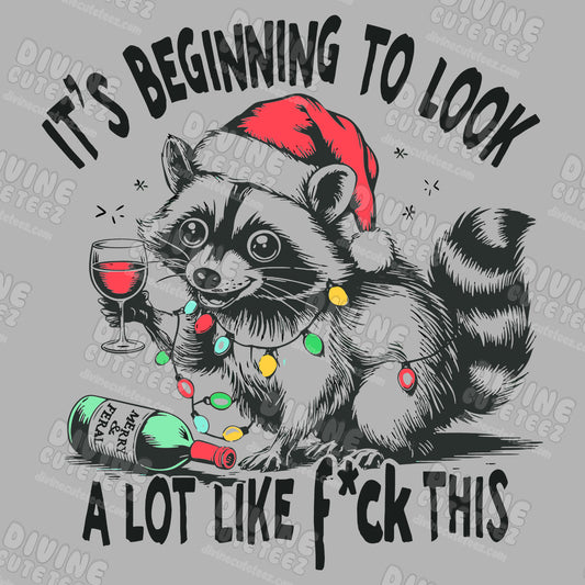 Beginning To Look Alot Like Fuck This DTF Transfer