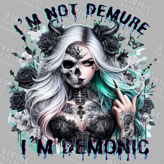 Im Not Demure Im Demonic DTF Transfer