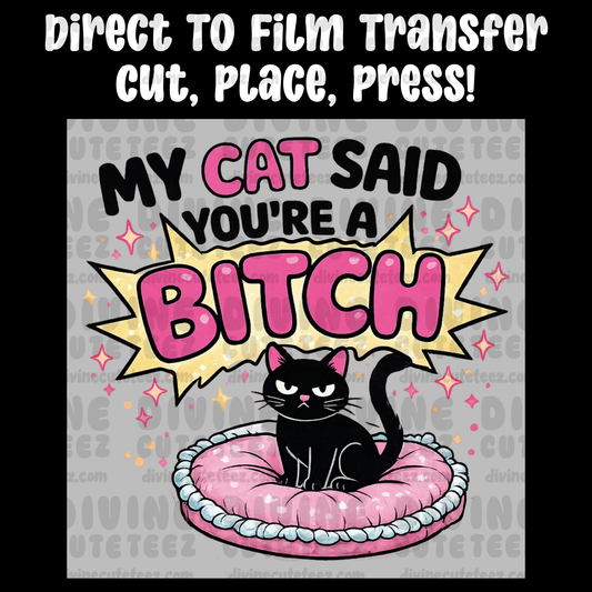 My Cat Said You're A Bitch