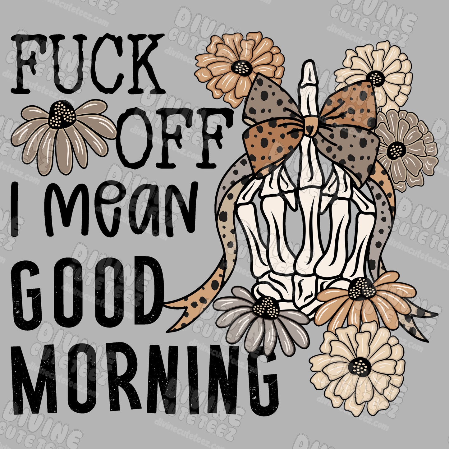 Fuck Off I Mean Goodmorning DTF Transfer