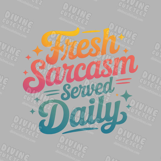 Fresh Sarcasm Delivered Daily DTF Transfer