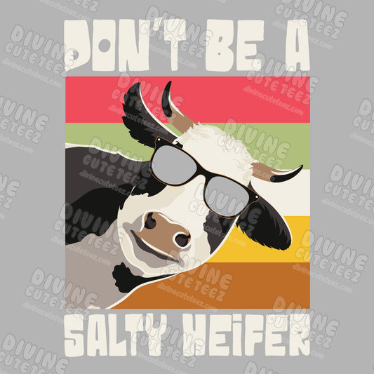 Dont Be A Salty Heifer DTF Transfer