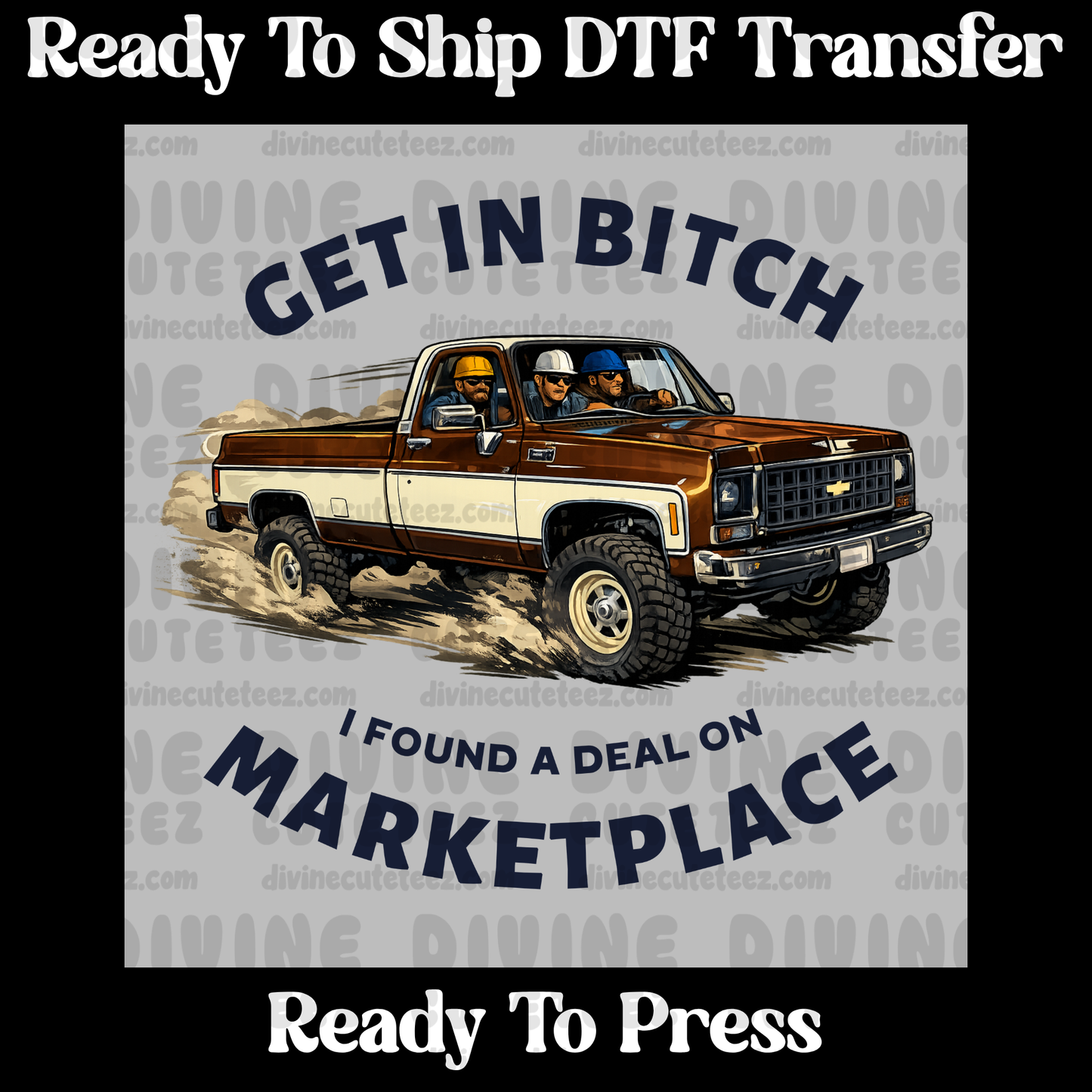 Get In Bitch I Found A Deal On Market Place