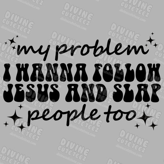 Follow Jesus And.. DTF Transfer