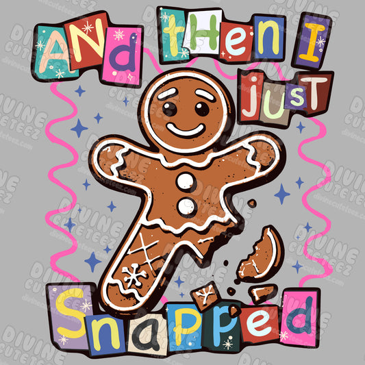 I Just Snapped DTF Transfer