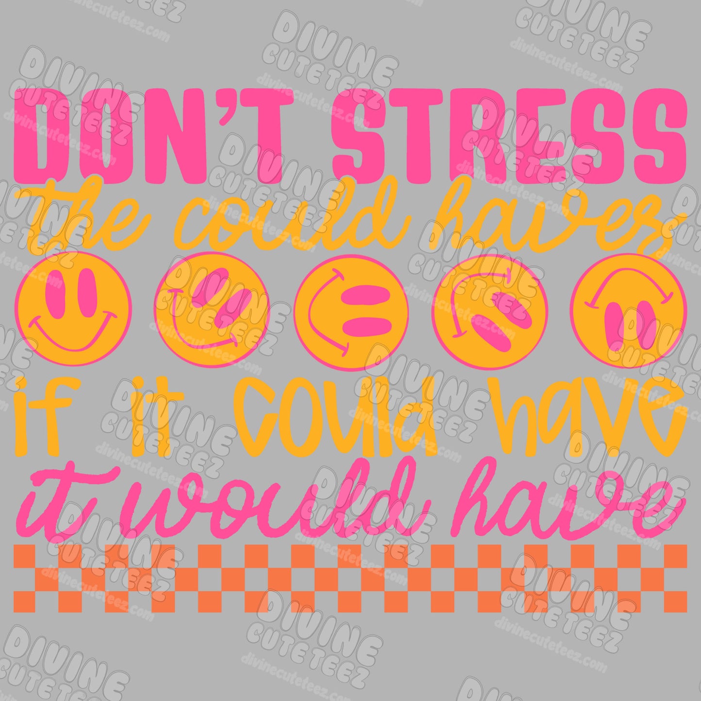 Dont Stress Could Have DTF Transfer