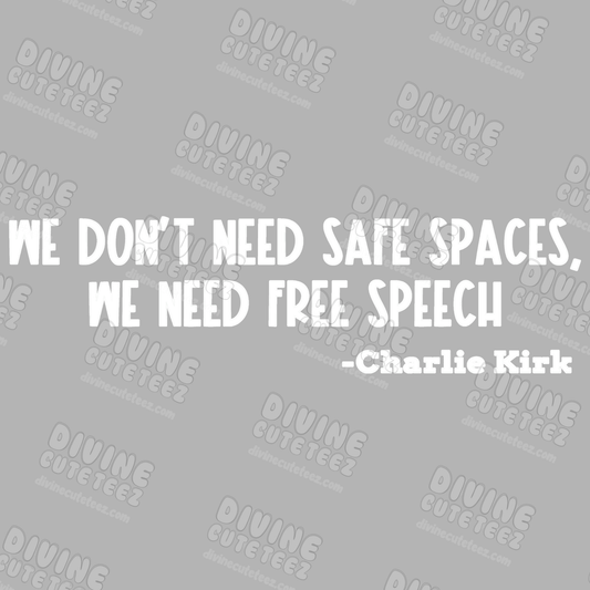 We Don't Need Safe Spaces, We Need Free Speech DTF Transfer