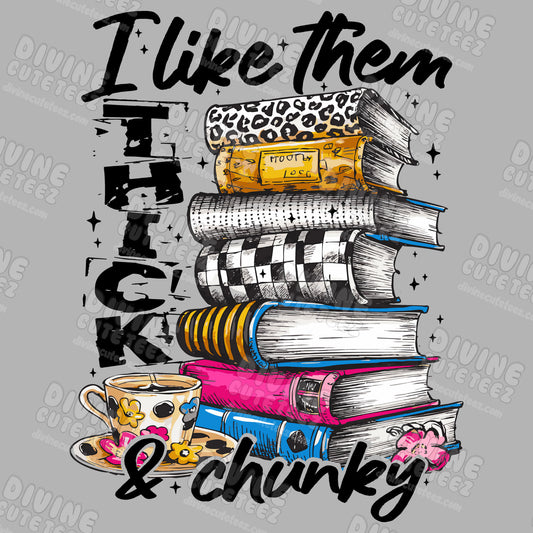 I Like Them Thick & Chunky DTF Transfer