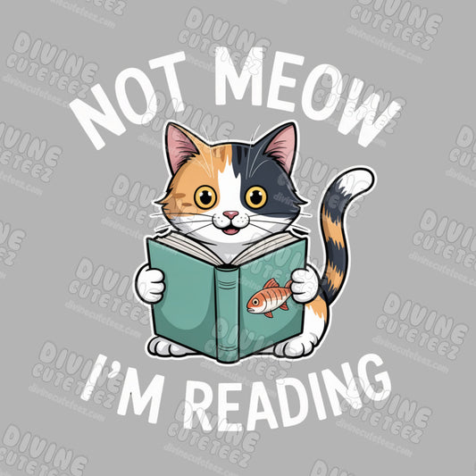 Not Meow, Im Reading DTF Transfer