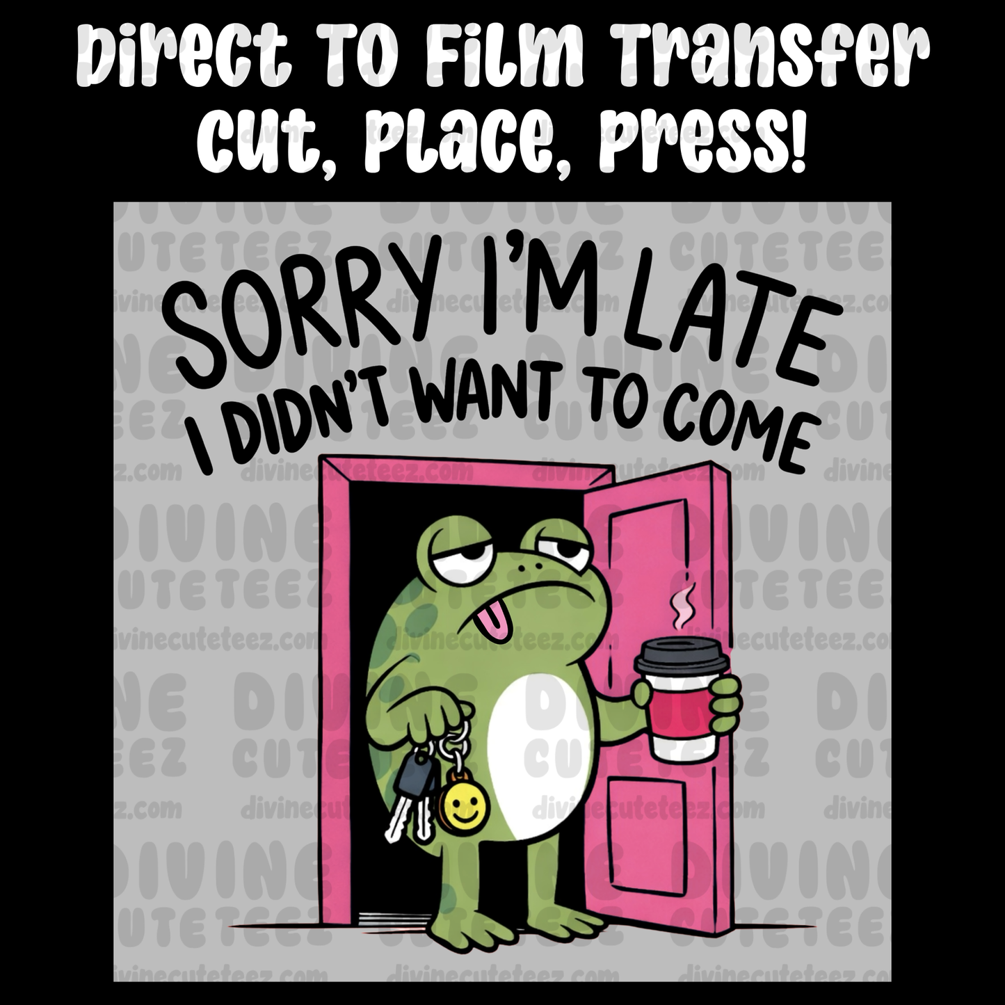 Sorry Im Late I Didnt Want To Come