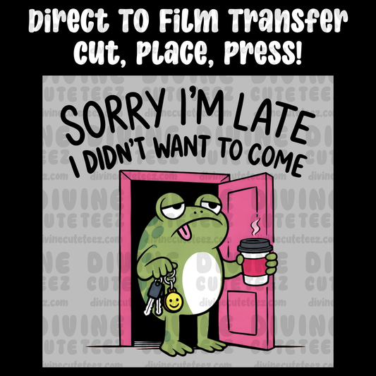 Sorry Im Late I Didnt Want To Come