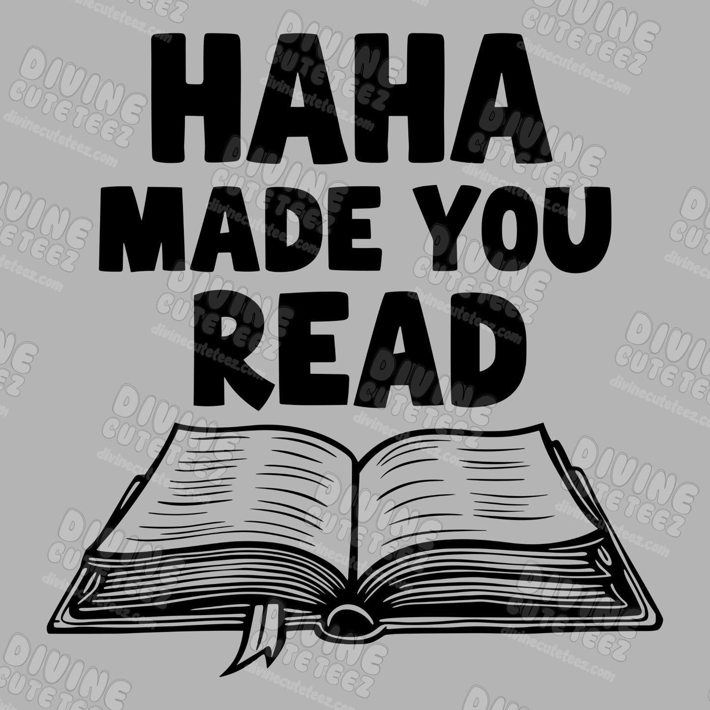 HAHA Made You Read DTF Transfer