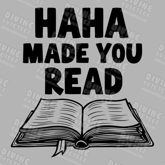 HAHA Made You Read DTF Transfer