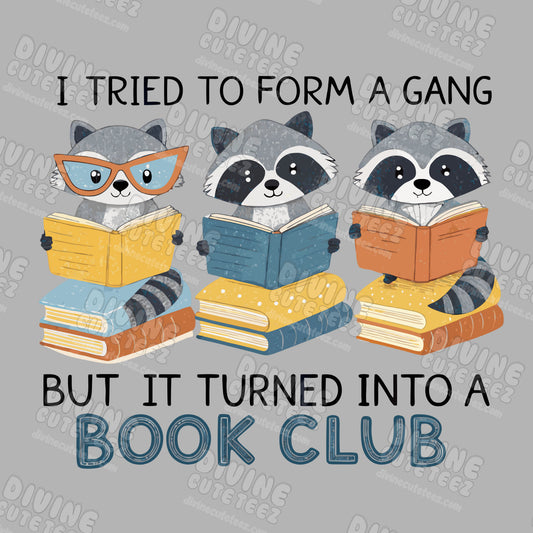 Tried To Form A Gang DTF Transfer