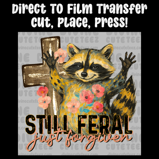 Still Feral Just Forgiven