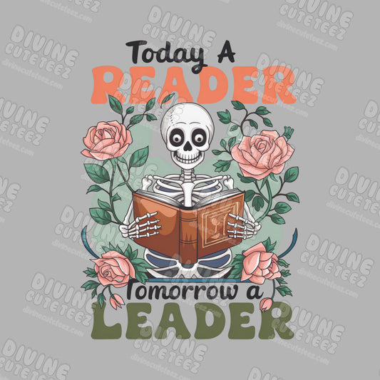 Today A Reader Tomorrow A Leader DTF Transfer