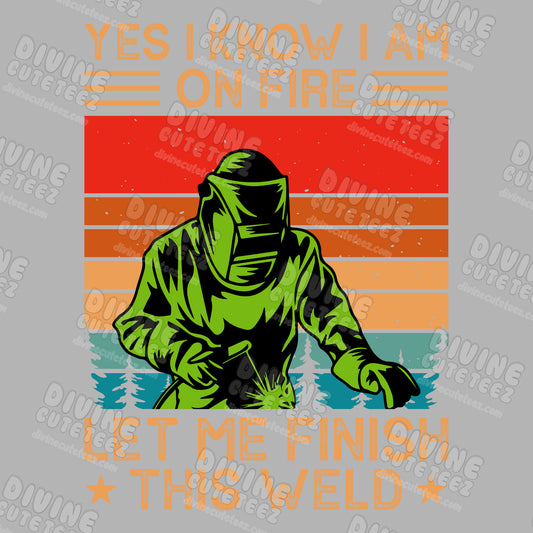 Yes I Know Im On Fire DTF Transfer
