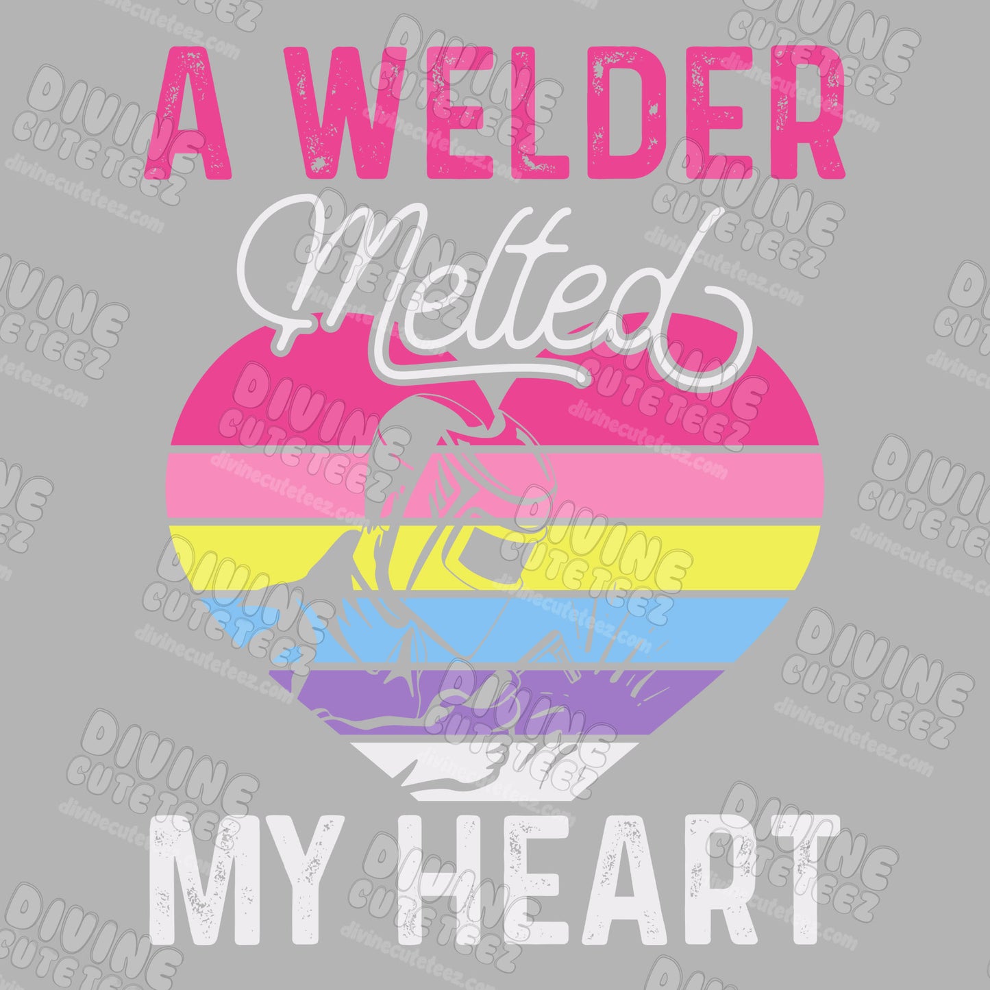A Welder Melted My Heart DTF Transfer