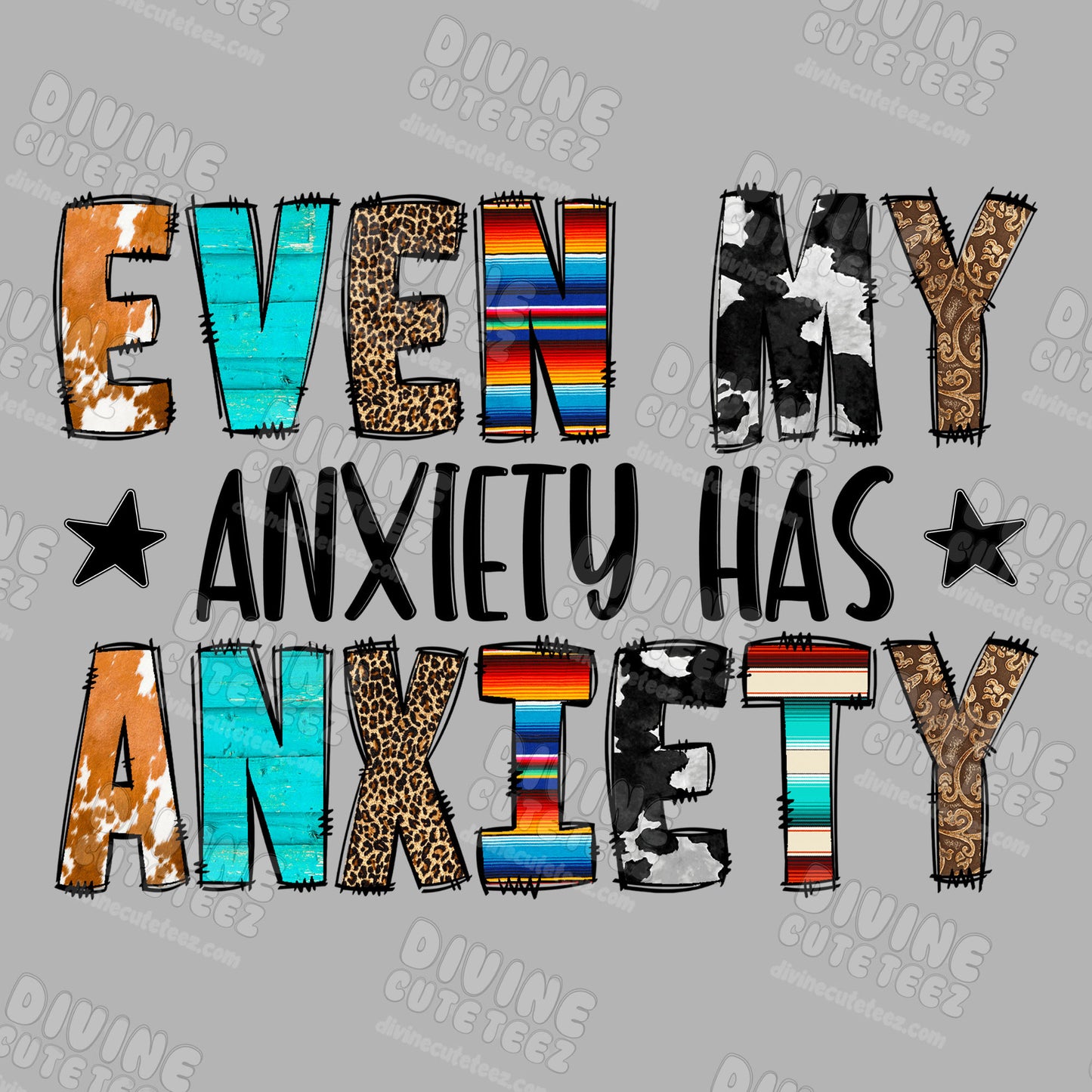 Even My Anxiety Has Anxiety DTF Transfer