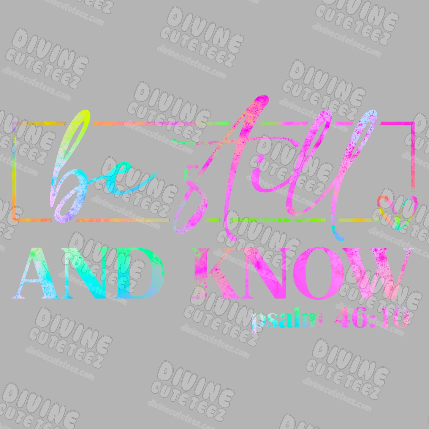 Be Still And Know DTF Transfer