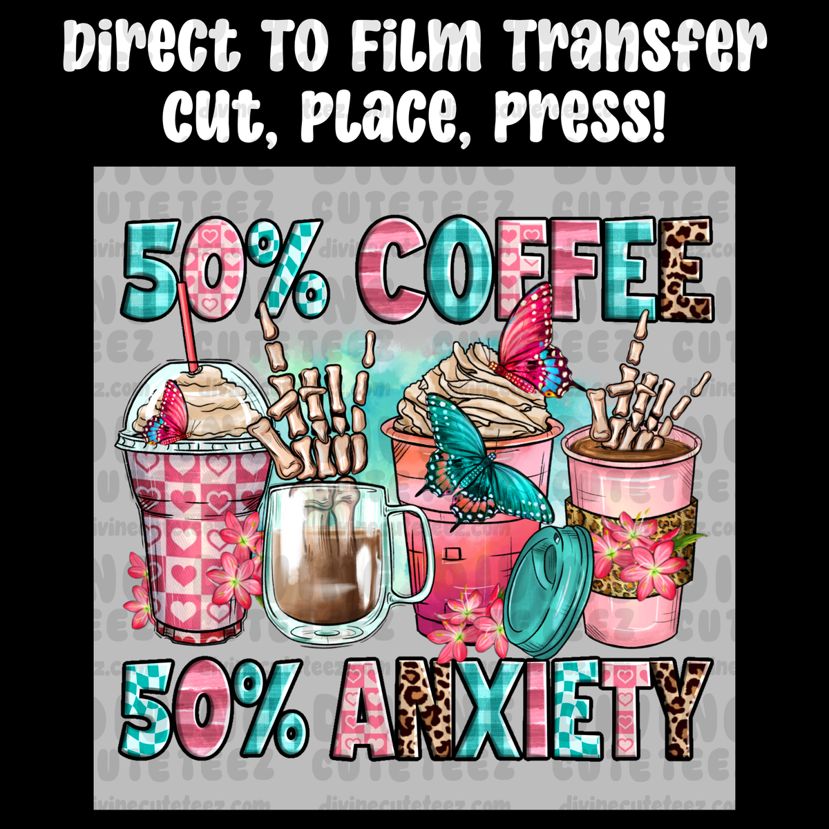 50% Coffee 50% Anxiety