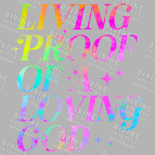 Living Proof Of A Loving God DTF Transfer