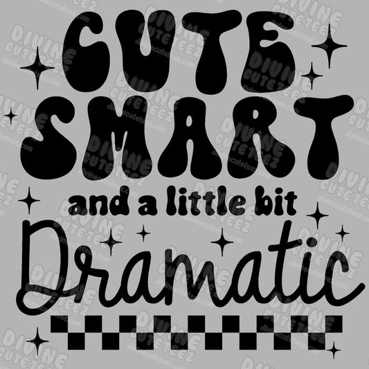 Cute Smart And A Little Bit Dramatic DTF Transfer