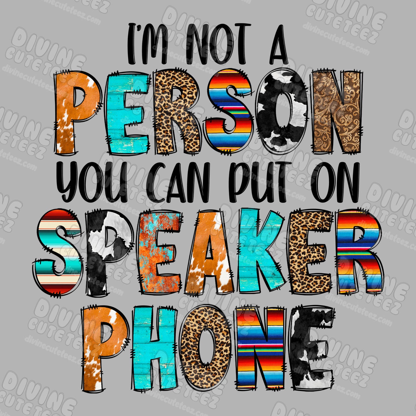 Im Not A Person You Can Put On Speaker Phone DTF Transfer