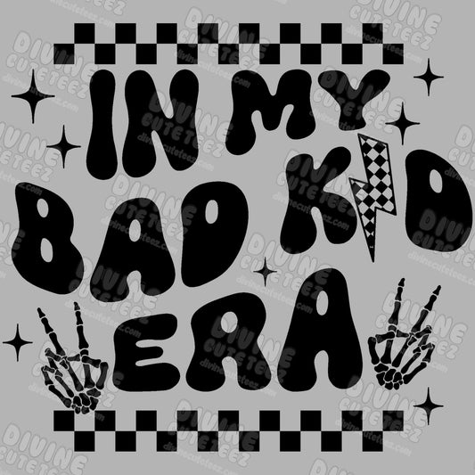 In My Bad Kid Era DTF Transfer