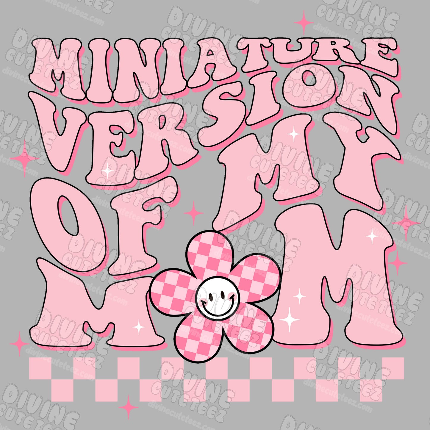 Miniature Version Of My Mom DTF Transfer