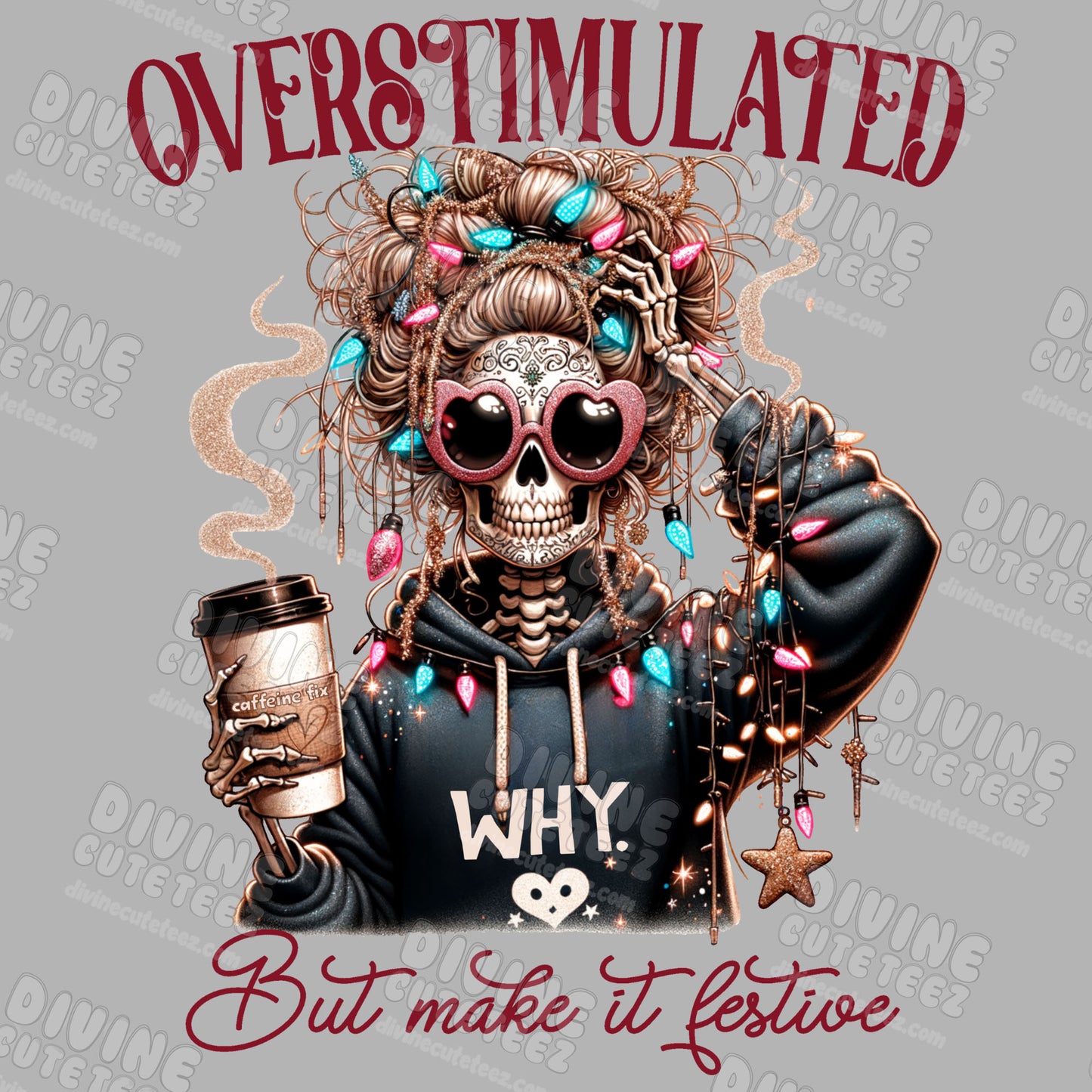 Overstimulated But Make It Festive DTF Transfer