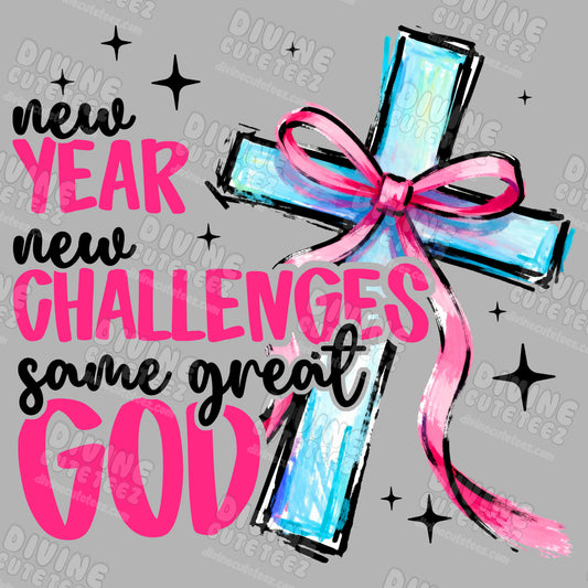 New Year New Challenges Same Great God DTF Transfer