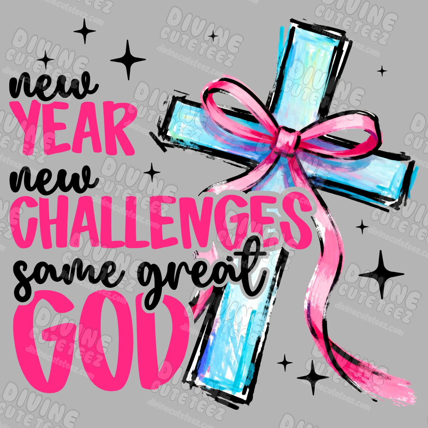 New Year New Challenges Same Great God DTF Transfer