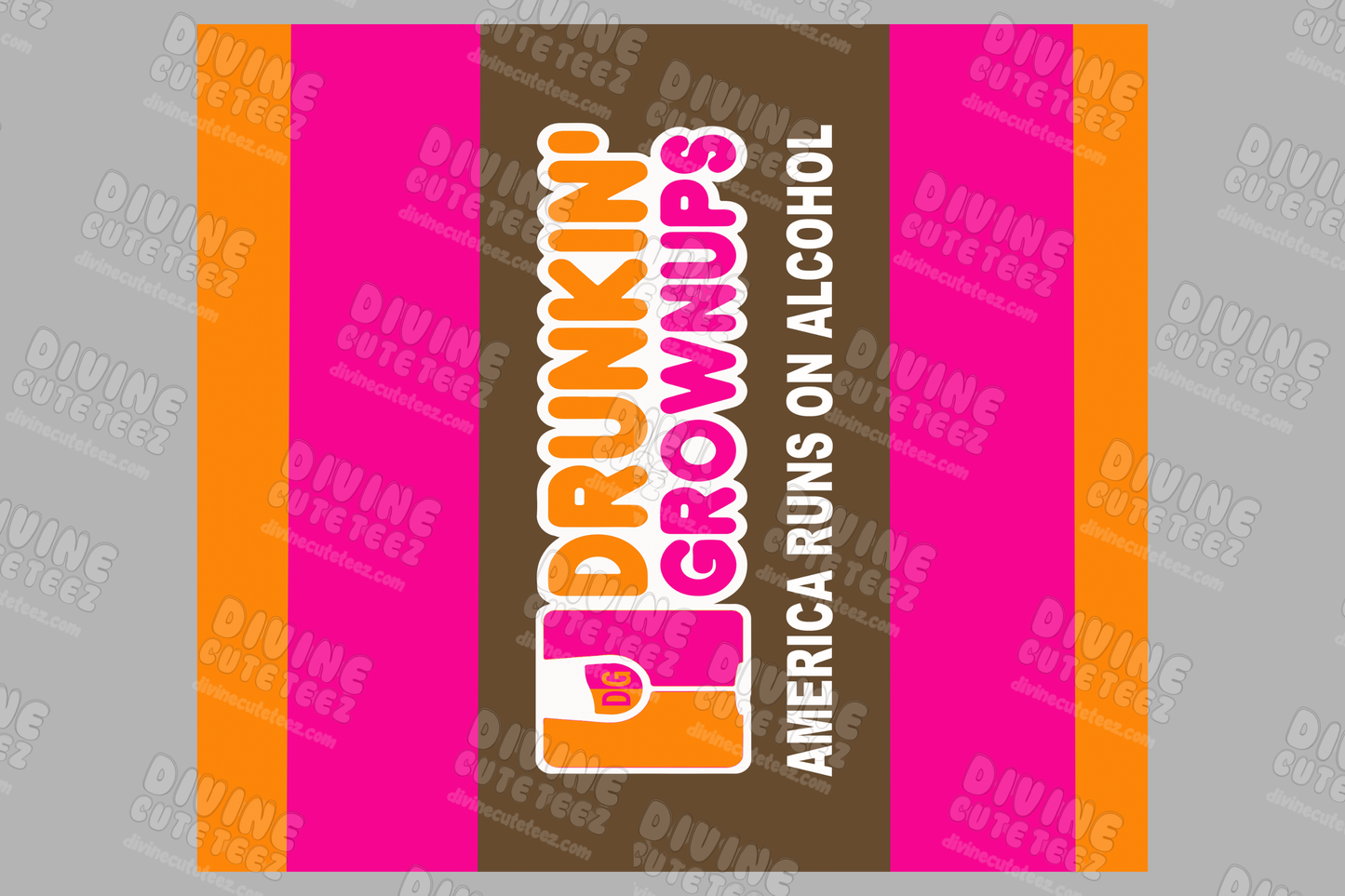 Drunkin Grownups 20oz Sublimation Transfer