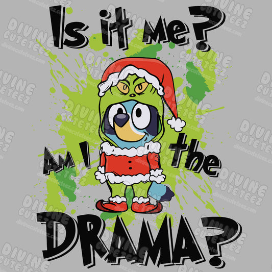 Is It Me Am I The Drama DTF Transfer